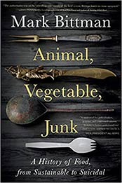 Animal, Vegetable, Junk by Mark Bittman [EPUB: 1328974626]