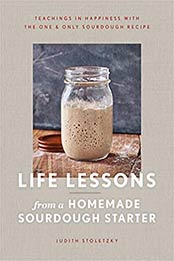 Life Lessons from a Homemade Sourdough Starter by Judith Stoletzky [EPUB: 1982169826]