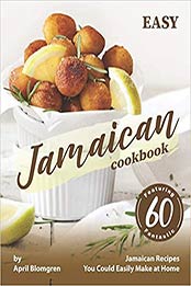 Easy Jamaican Cookbook by April Blomgren [EPUB: B08BRGVPJT]
