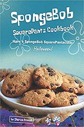 SpongeBob SquarePants Cookbook by Sharon Powell