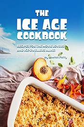 The Ice Age Cookbook by Lauren Perry [EPUB: B08VWXW7X3]