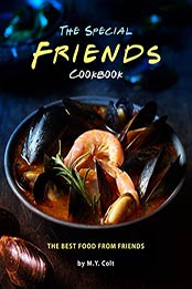 The Special Friends Cookbook by M.Y. Colt [EPUB: B08W422765]