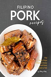 Filipino Pork Recipes by Molly Mills [EPUB: B08WK69THV]