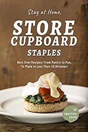 Stay at Home, Store Cupboard Staples by Christina Tosch [EPUB: B08WK6F2WV]