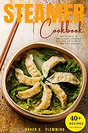 Steamer Cookbook by Roger C. Flemming