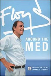 Floyd Around the Med: A Culinary Journey Around The Mediterranean by Keith Floyd