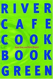 River Cafe Cook Book Green by Rose Gray and Ruth Rogers [0091865433, Format: EPUB]