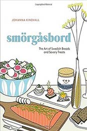 Smorgasbord: The Art of Swedish Breads and Savory Treats by Johanna Kindvall, 0399579095
