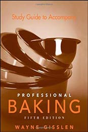 Study Guide to Accompany Professional Baking by Wayne Gisslen, 0471783501