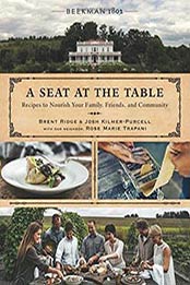 Beekman 1802: A Seat at the Table: Recipes to Nourish Family, Brent Ridge, 0544850211