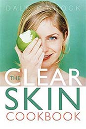 Clear Skin Cookbook: Simply by eating the right Foods by Dale Pinnock, 0716022966