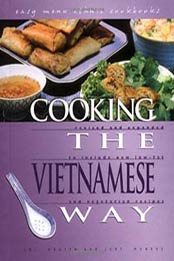 Cooking the Vietnamese Way: Easy Menu Ethnic Cookbooks by Chi Nguyen, 0822541254