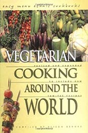 Vegetarian Cooking Around the World: Easy Menu Ethnic Cookbooks by Alison Behnke