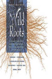 Wild Roots: A Forager’s Guide to the Edible and Medicinal Roots by Doug Elliott, 0892815388