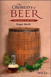 The Chemistry of Beer: The Science in the Suds by Roger Barth [1118674979, PDF]