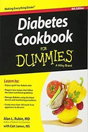 Diabetes Cookbook For Dummies: 4th Edition by Alan L. Rubin [1118944267, Format: PDF]