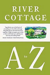 River Cottage A to Z: Our Favourite Ingredients by Hugh Fearnley-Whittingstall, 140882860X