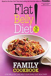 Flat Belly Diet! Family Cookbook: Lose Belly Fat and Help Your Family, 1605294594