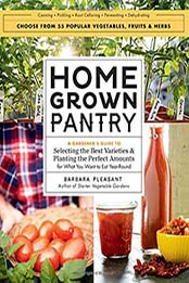 Homegrown Pantry: A Gardener’s Guide to Selecting the Best by Barbara Pleasant, 1612125786