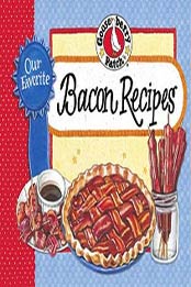 Our Favorite Bacon Recipes: Our Favorite Recipes Collection by Gooseberry Patch ,1620932245