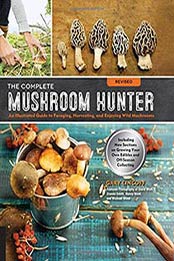 The Complete Mushroom Hunter, Revised: Illustrated Guide by Gary Lincoff, 1631593013