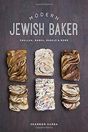Modern Jewish Baker: Challah, Babka, Bagels & More by Shannon Sarna, 1682680215