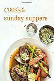 All Time Best Sunday Suppers by America’s Test Kitchen [1940352975, Format: EPUB]