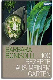 100 Rezepte aus meinem Garten by Barbara Bonisolli [3766720724, Format: PDF]
