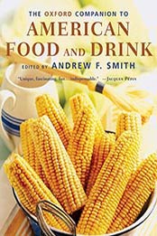The Oxford Companion to American Food and Drink by Andrew F. Smith, 0195307968