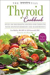 The Essential Thyroid Cookbook: Over 100 Nourishing Recipes by Lisa Markley