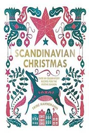 Scandinavian Christmas: Over 80 Celebratory Recipes by Trine Hahnemann, 1787130916