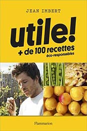 Utile: Plus de 100 recettes éco-responsables by Jean Imbert [2081392585, Format: AZW3]