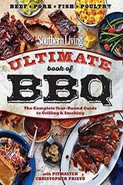 Southern Living Ultimate Book of BBQ: The Complete Year-Round Guide to Grilling and Smoking [0848744802, Format: EPUB]