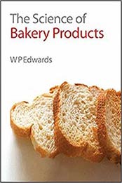 The Science of Bakery Products: RSC (Royal Society of Chemistry Paperbacks) by William P Edwards [0854044868, Format: PDF]