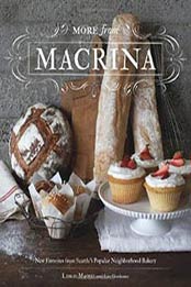 More from Macrina: New Favorites from Seattle’s Popular Neighborhood Bakery by Leslie Mackie [1570617791, Format: EPUB]