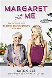 Margaret and Me: Recipes for life from my grandmother’s kitchen by Kate Gibbs [1743310277, Format: EPUB]