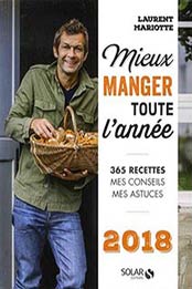 Mieux manger toute l’annee – 2018 by Laurent MARIOTTE [2263152326, Format: AZW3]