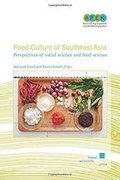 Food Culture of Southeast Asia: Perspectives of Social Science by Wahyudi David [3737602867, Format: PDF]