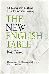 The New English Table: Over 200 Recipes that Will Not Cost the Earth by Rose Prince [0007250940, Format: EPUB]