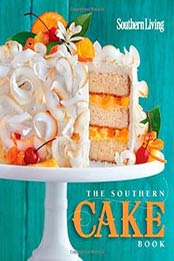 The Southern Cake Book by The Editors of Southern Living Magazine [0848702980, Format: EPUB]