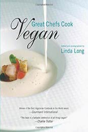 Great Chefs Cook Vegan by Linda Long [142360153X, Format: EPUB]