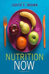 Nutrition Now (with Interactive Learning Guide) by Judith E. Brown [1439049033, Format: PDF]