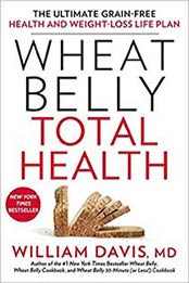 Wheat Belly Total Health: The Ultimate Grain-Free Health and Weight-Loss Life Plan by William Davis MD [1623364086, Format: EPUB]