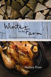 Winter on the Farm: Heartwarming Food for Colder Months by Matthew Evans [1742665470, Format: EPUB]