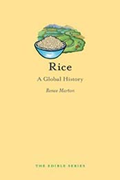 Rice: A Global History by Renee Marton [1780233507, Format: PDF]