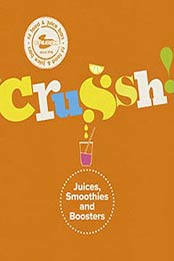Crussh: Juices, Smoothies and Booster Recipes by Crussh [184899074X, Format: EPUB]