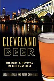 Cleveland Beer: History & Revival in the Rust Belt (American Palate) by Peter Chakerian [146711779X, Format: EPUB]