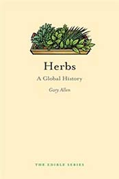 Herbs: A Global History (Edible) by Gary Allen [1861899254, Format: PDF]