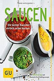 Saucen: Die besten Klassiker einfach selber kochen (GU KüchenRatgeber) by Anne-Katrin Weber [3833858885, Format: EPUB]