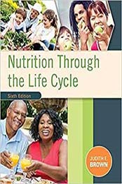 Nutrition Through the Life Cycle (MindTap Course List) by Judith E. Brown [1305628004, Format: PDF]